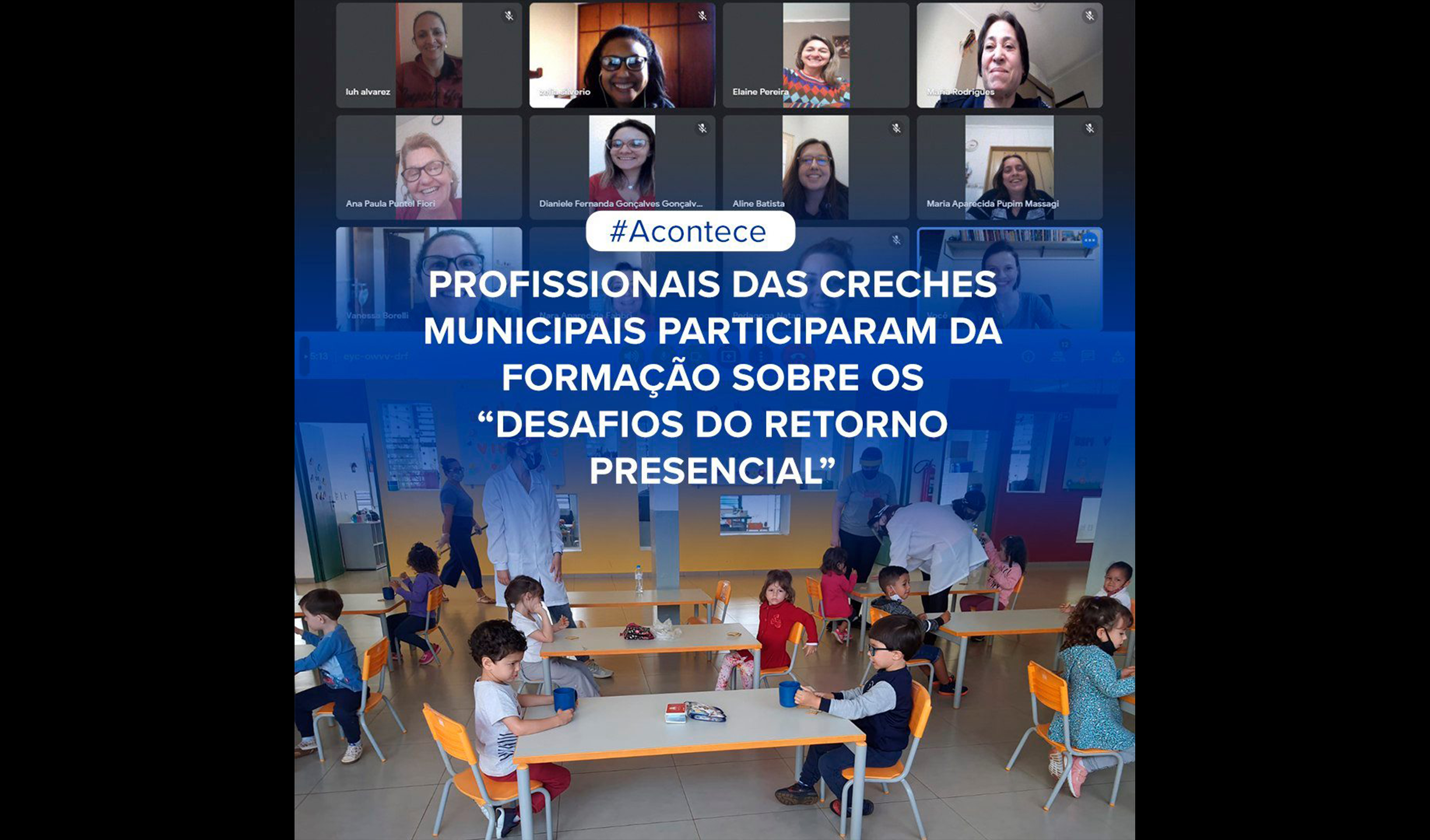 Profissionais das creches municipais participaram de formação sobre os ‘Desafios do Retorno Presencial’.