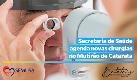 Secretaria de Saúde agenda novas cirurgias no Mutirão de Catarata.