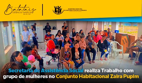 Secretaria de Assistência Social realiza Trabalho com grupo de mulheres no Conjunto Habitacional Zaira Pupim.