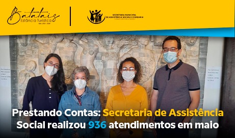 Prestando Contas: Secretaria de Assistência Social realizou 936 atendimentos em maio.