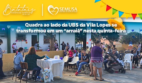 Quadra ao lado da UBS da Vila Lopes se transformou em um “arraiá” nesta quinta-feira.