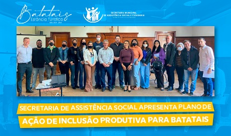 Secretaria de Assistência Social apresenta Plano de Ação de Inclusão Produtiva para Batatais.