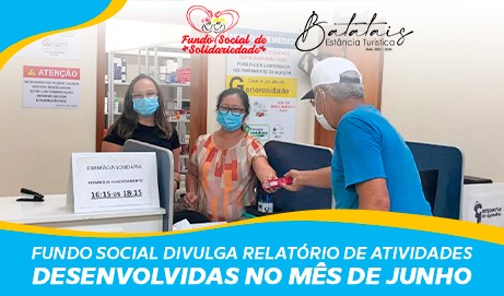 Fundo Social divulga relatório de atividades desenvolvidas no mês de junho.