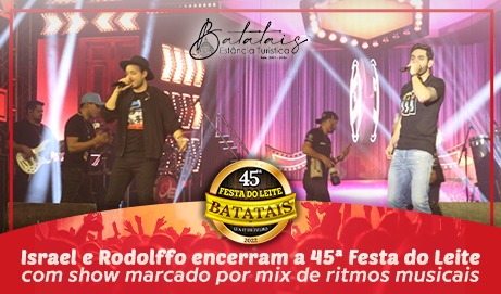 Israel e Rodolffo encerram a 45ª Festa do Leite com show marcado por mix de ritmos musicais.
