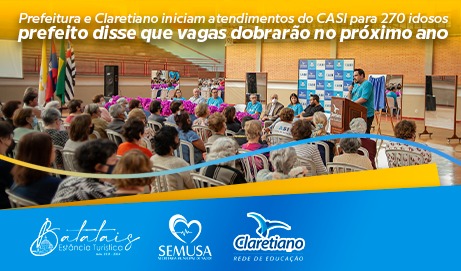 Prefeitura e Claretiano iniciam atendimentos do CASI para 270 idosos; prefeito disse que vagas dobrarão em 2023.