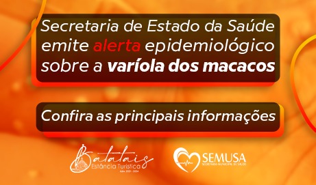 Secretaria de Estado da Saúde emite alerta epidemiológico sobre a varíola dos macacos.