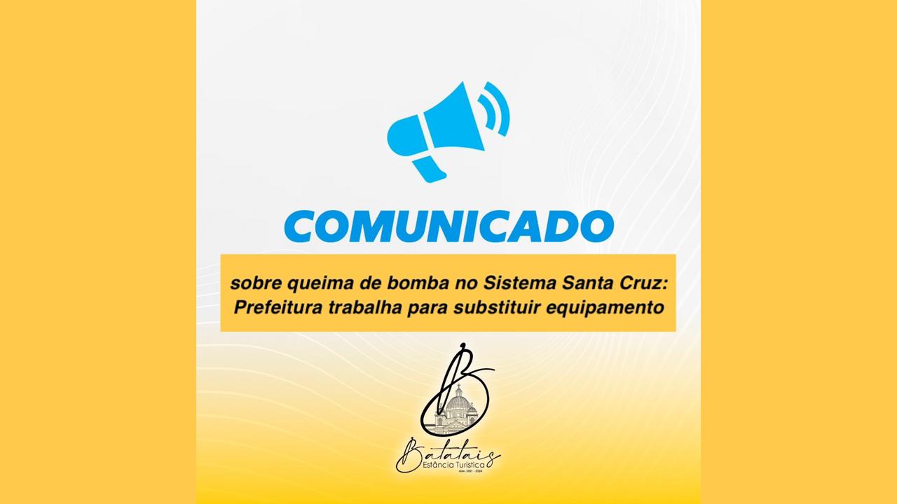 Comunicado sobre queima de bomba no Sistema Santa Cruz: Prefeitura trabalha para substituir equipamento