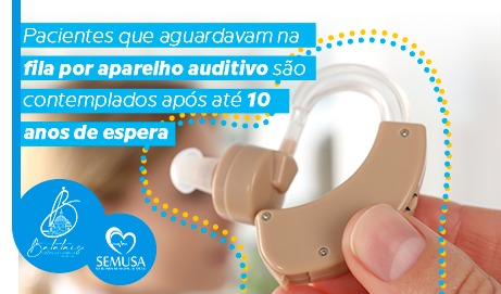 Pacientes que aguardavam na fila por aparelho auditivo são contemplados após até 10 anos de espera