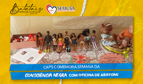 Caps comemora semana da Consciência Negra com oficina de Abayomi
