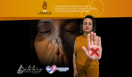 ‘Dia Laranja’: Secretaria de Assistência Social destaca a luta pelo fim da violência contra as mulheres e meninas