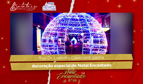 Rua Dr. Leandro Cavalcanti ganha decoração especial do Natal Encantado