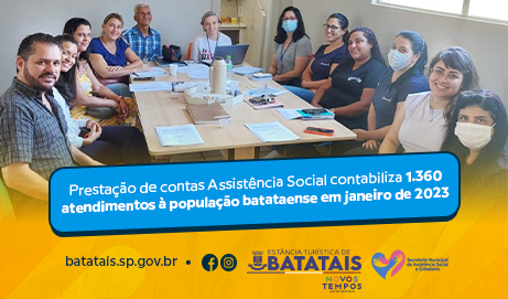 Prestação de contas: Assistência Social contabiliza 1.360 atendimentos à população batataense em janeiro de 2023