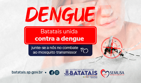Batatais unida contra a dengue: junte-se a nós no combate ao mosquito transmissor