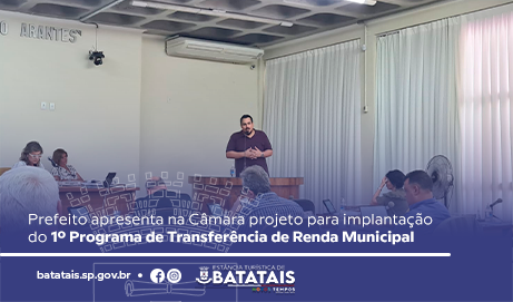 Prefeito apresenta na Câmara projeto para implantação do 1º Programa de Transferência de Renda Municipal