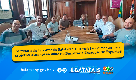 Secretaria de Esportes de Batatais busca mais investimentos para projetos durante reunião na Secretaria Estadual de Esportes