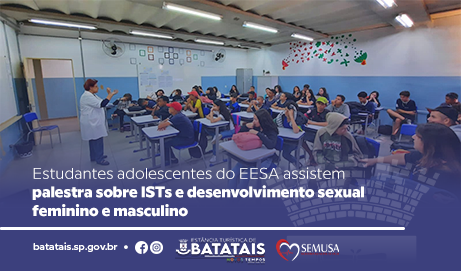 Estudantes adolescentes do EESA assistem palestra sobre ISTs e desenvolvimento sexual feminino e masculino