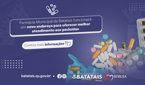 Farmácia Municipal de Batatais funcionará em novo endereço para oferecer melhor atendimento aos pacientes