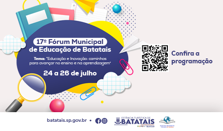Batatais realiza a 17ª edição do Fórum Municipal de Educação de 24 a 26 de julho