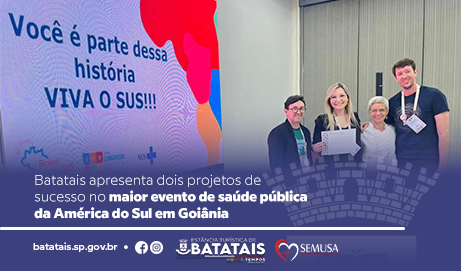 Batatais apresenta dois projetos de sucesso no maior evento de saúde pública da América do Sul em Goiânia