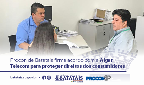 Procon de Batatais firma acordo com a Algar Telecom para proteger direitos dos consumidores
