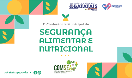 Prefeitura de Batatais realiza a 1ª Conferência Municipal de Segurança Alimentar e Nutricional