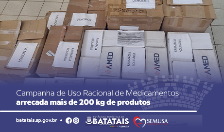 Campanha de Uso Racional de Medicamentos em Batatais: mais de 200 kg de produtos recolhidos