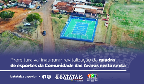Prefeitura vai inaugurar revitalização da quadra de esportes da Comunidade das Araras nesta sexta