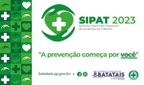 Prefeitura de Batatais promove Sipat em agosto com o tema 'A prevenção começa por você'