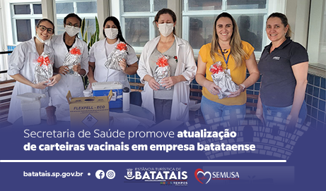 Equipe de Saúde promove atualização de carteiras vacinais em empresa batataense