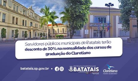 Servidores públicos municipais de Batatais terão desconto de 30% na mensalidade dos cursos de graduação do Claretiano