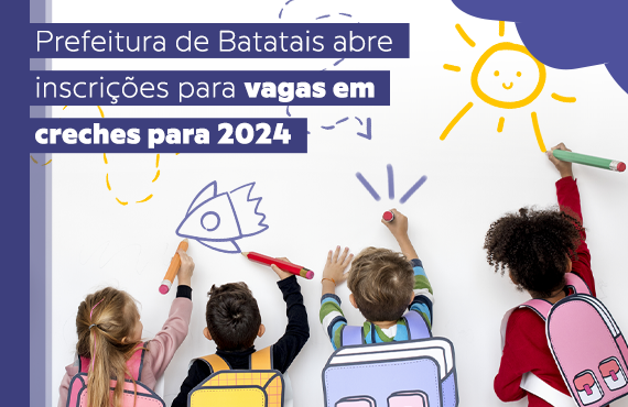Prefeitura de Batatais abre inscrições para vagas em creches para 2024