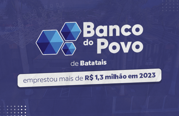 Banco do Povo de Batatais emprestou mais de R$ 1,3 milhão em 2023
