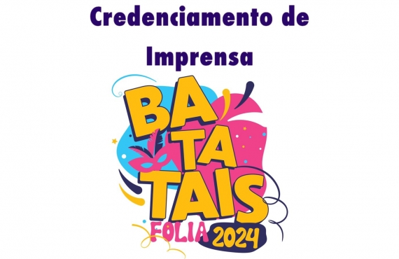 Batatais Folia 2024 abre credenciamento de imprensa para cobertura do evento