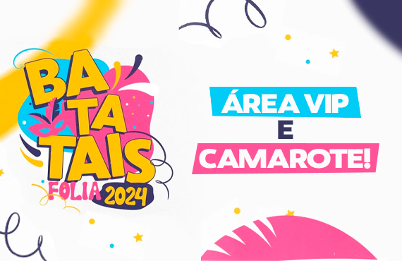 Batatais Folia 2024: viva o carnaval em grande estilo na Área Vip e nos Camarotes