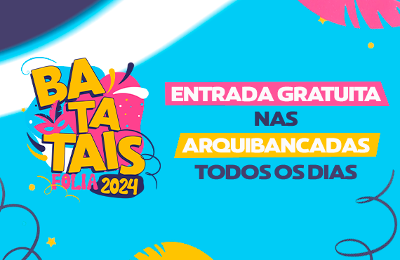 Batatais Folia 2024: acesso gratuito às arquibancadas todos os dias, inclusive nos desfiles de escolas de samba