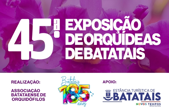 Batatais 185 anos: 45ª Exposição de Orquídeas acontece neste final de semana