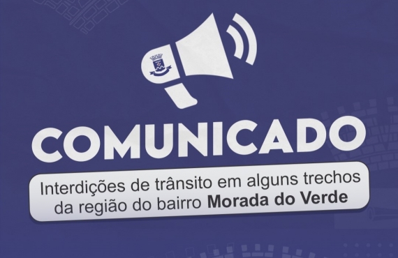 Trânsito sofrerá interdições na região do bairro Morada do Verde para viabilização de obra