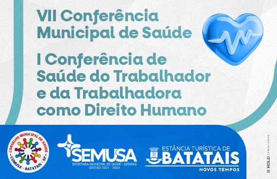 VII Conferência Municipal de Saúde em Batatais e I Conferência Municipal de Saúde do Trabalhador e da Trabalhadora: Participação Social e Saúde do Trabalhador em Foco