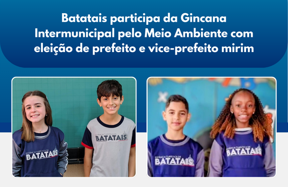 Batatais participa da Gincana Intermunicipal pelo Meio Ambiente com eleição de prefeito e vice-prefeito mirim