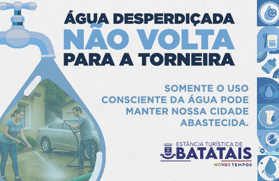 Prefeitura de Batatais reforça campanha de conscientização sobre o uso responsável da água