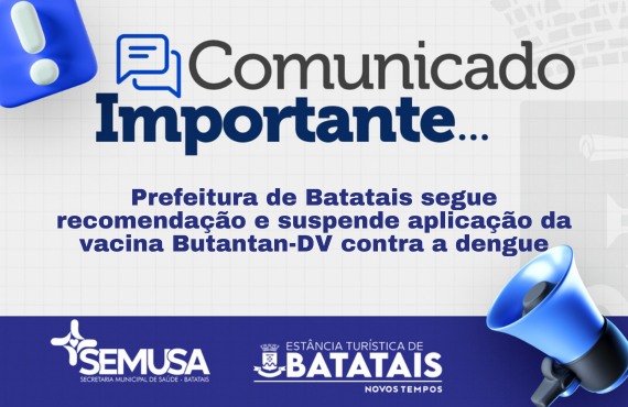 Prefeitura de Batatais segue recomendação e suspende aplicação da vacina Butantan-DV contra a dengue