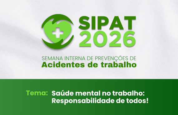 SIPAT 2026 promove reflexão sobre saúde mental, segurança e qualidade de vida no trabalho
