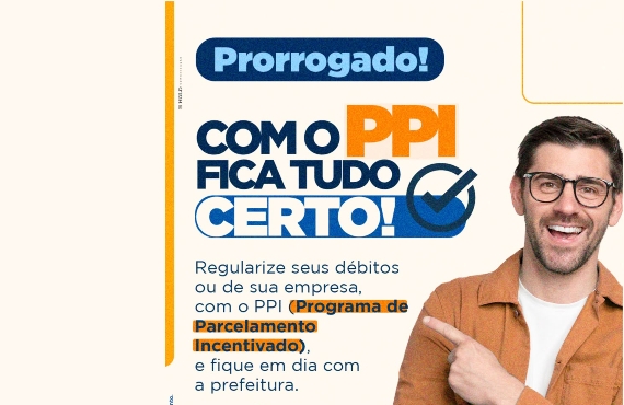 PPI 2026: Prefeitura prorroga prazo para regularização de débitos